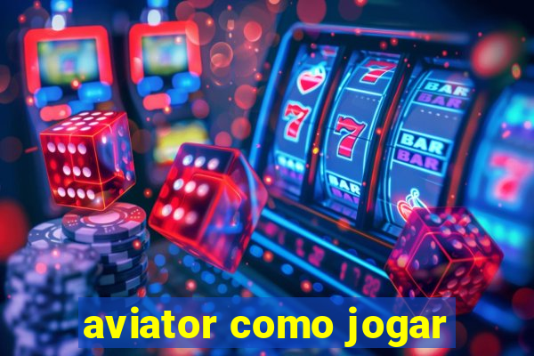 aviator como jogar