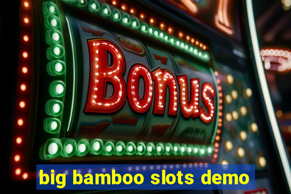 big bamboo slots demo