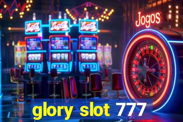 glory slot 777