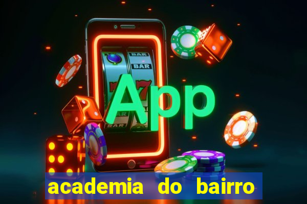 academia do bairro vila nova