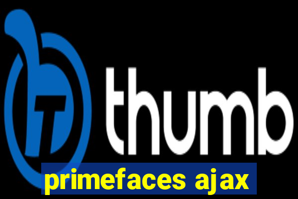 primefaces ajax