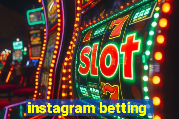 instagram betting