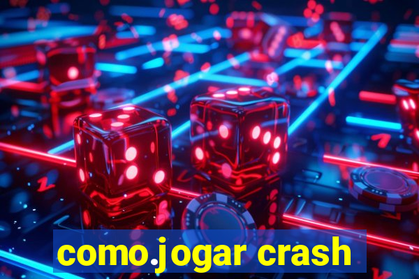 como.jogar crash