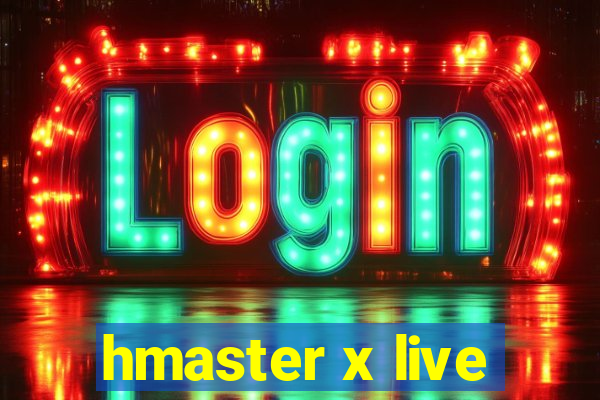 hmaster x live