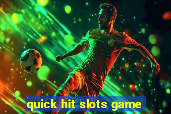 quick hit slots game