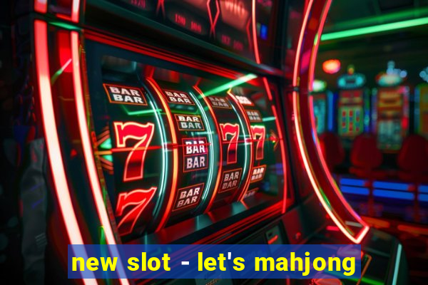 new slot - let's mahjong