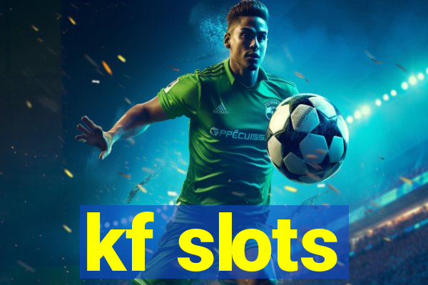 kf slots