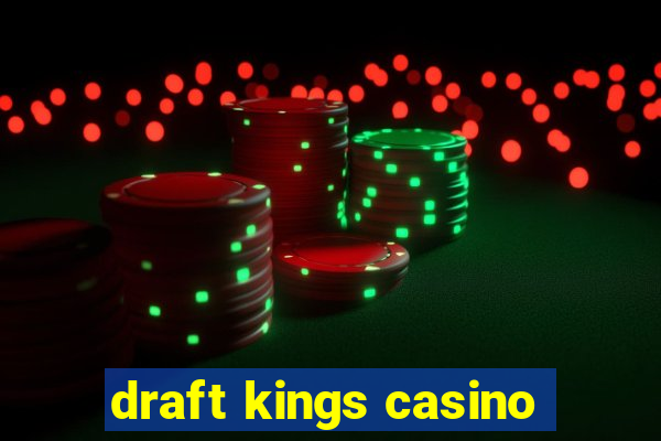 draft kings casino