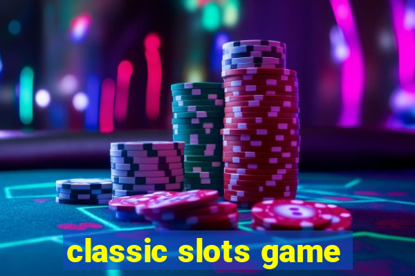 classic slots game