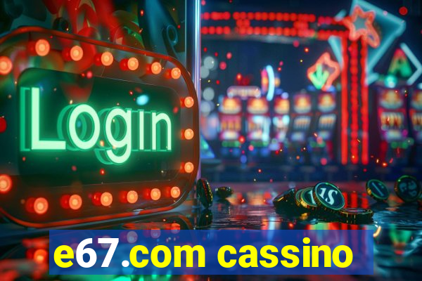 e67.com cassino