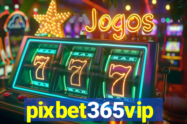 pixbet365vip