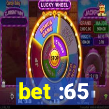 bet :65