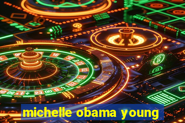 michelle obama young