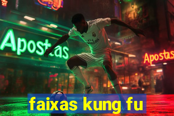 faixas kung fu