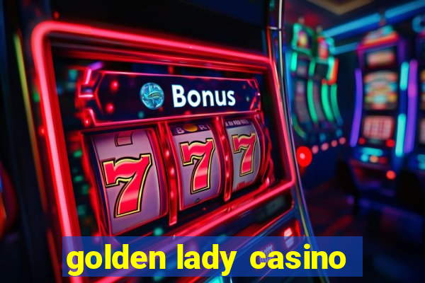 golden lady casino