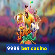 9999 bet casino