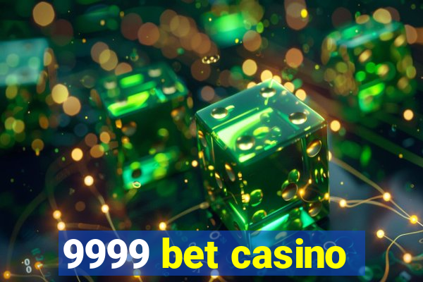 9999 bet casino