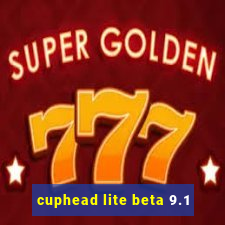 cuphead lite beta 9.1