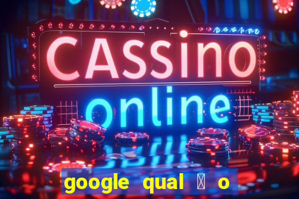 google qual 茅 o jogo de c****