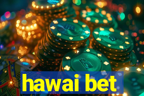 hawai bet