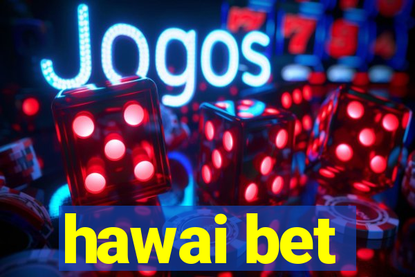 hawai bet