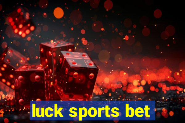 luck sports bet