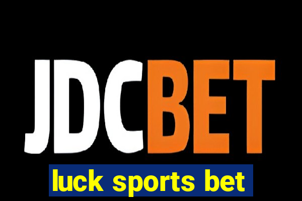 luck sports bet