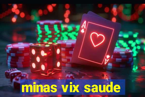 minas vix saude