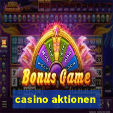 casino aktionen