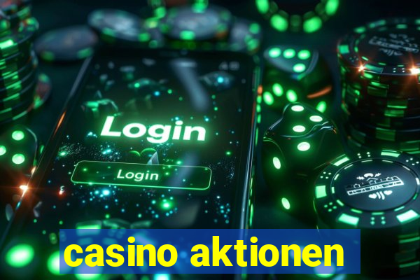 casino aktionen