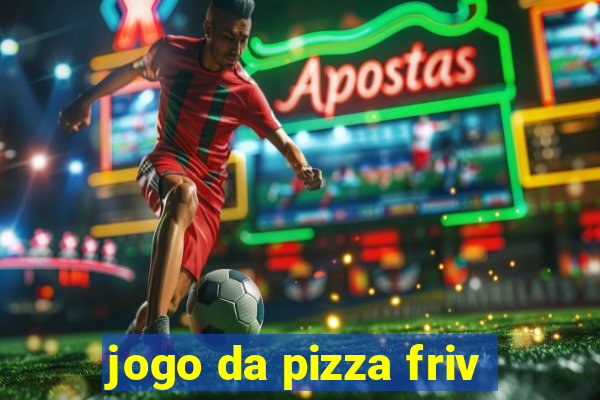 jogo da pizza friv