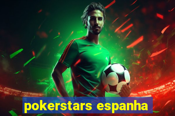 pokerstars espanha