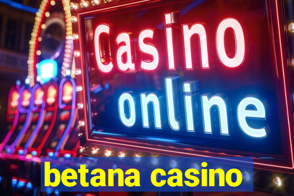 betana casino