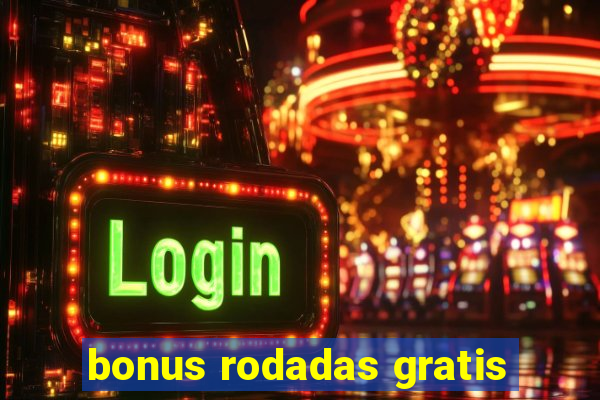 bonus rodadas gratis