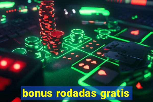 bonus rodadas gratis