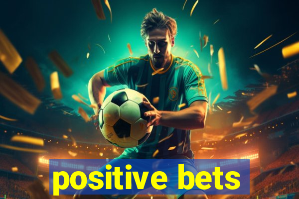 positive bets