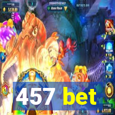 457 bet