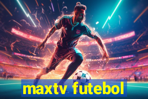 maxtv futebol