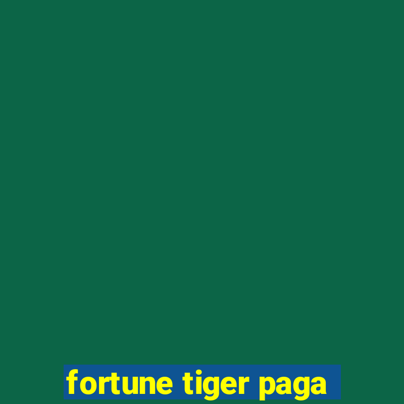 fortune tiger paga