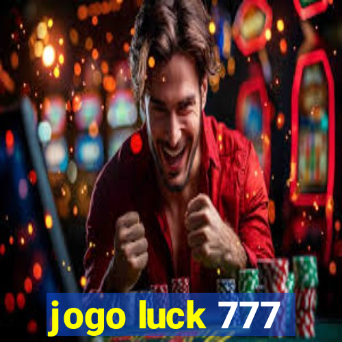 jogo luck 777