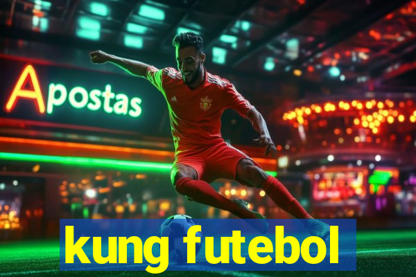 kung futebol