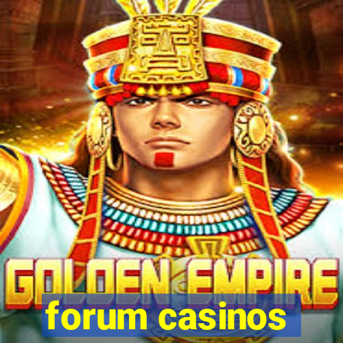 forum casinos