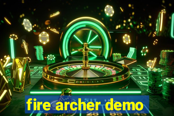 fire archer demo