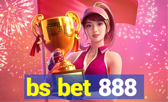 bs bet 888