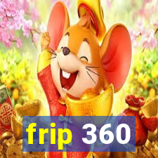 frip 360