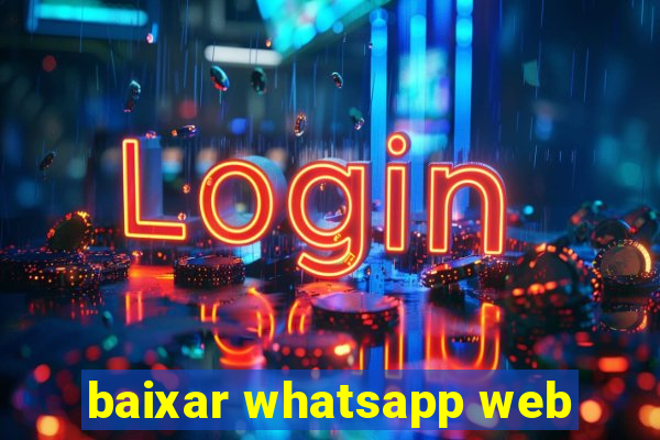 baixar whatsapp web