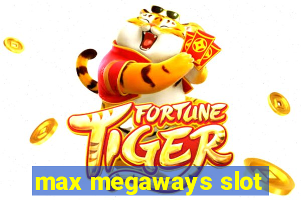 max megaways slot