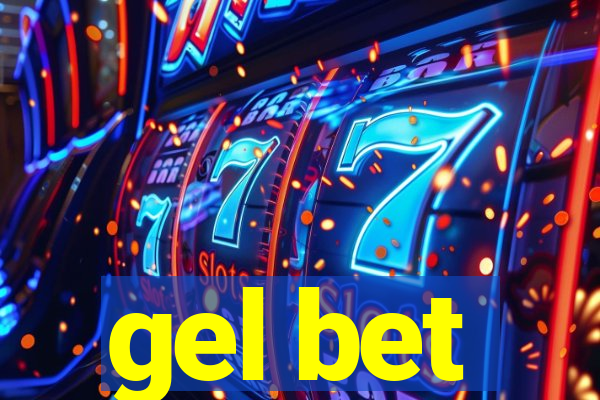 gel bet