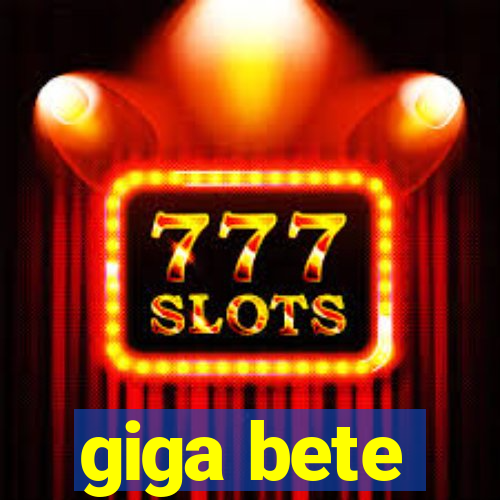 giga bete