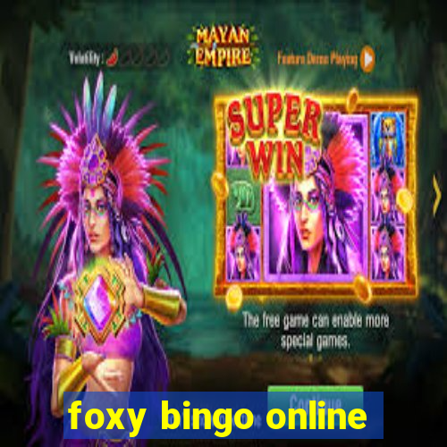 foxy bingo online